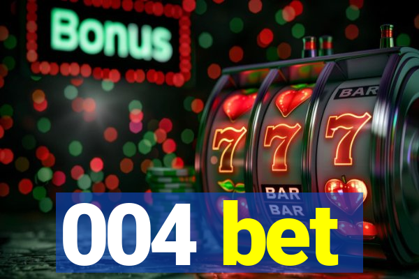 004 bet